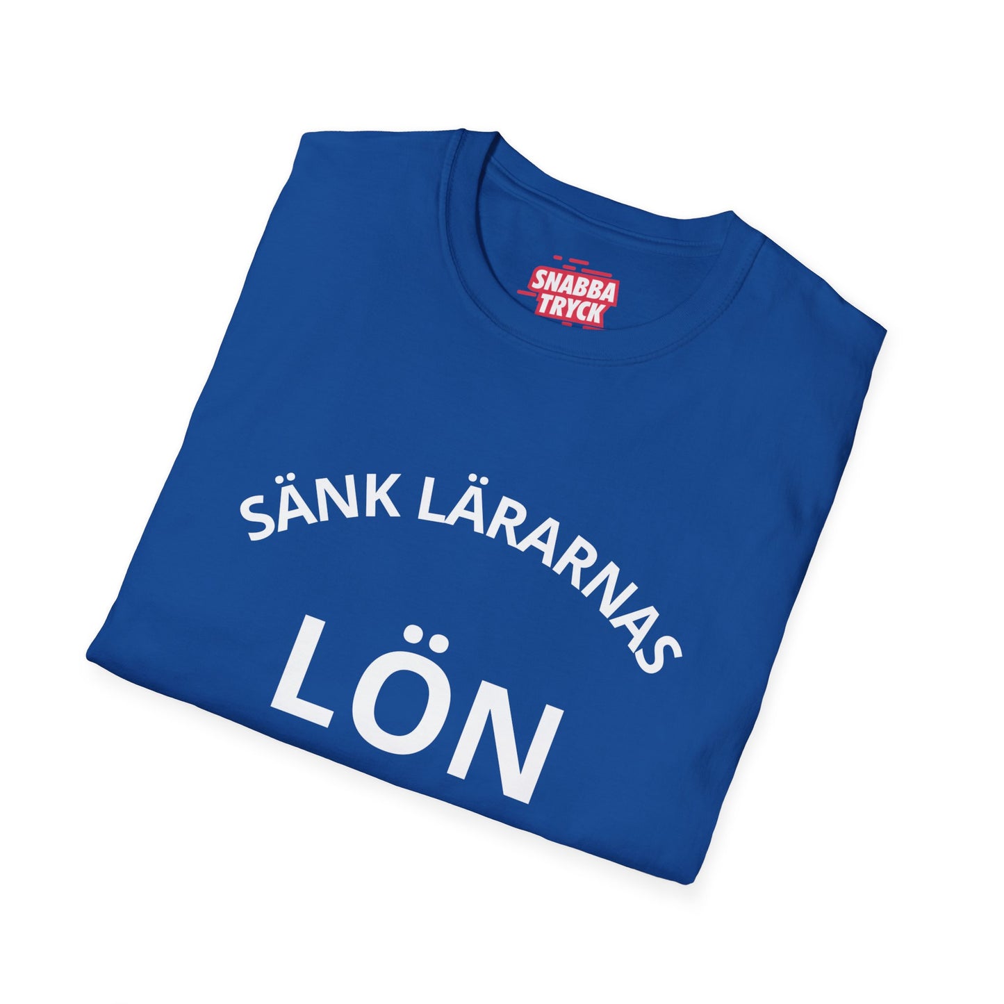 Sänk Lärarnas Lön T-shirt