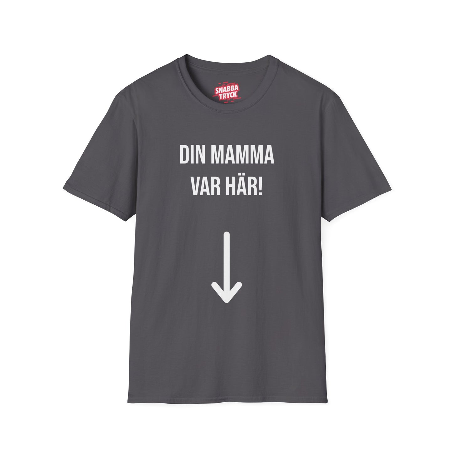 Din Mamma Var Här T-Shirt