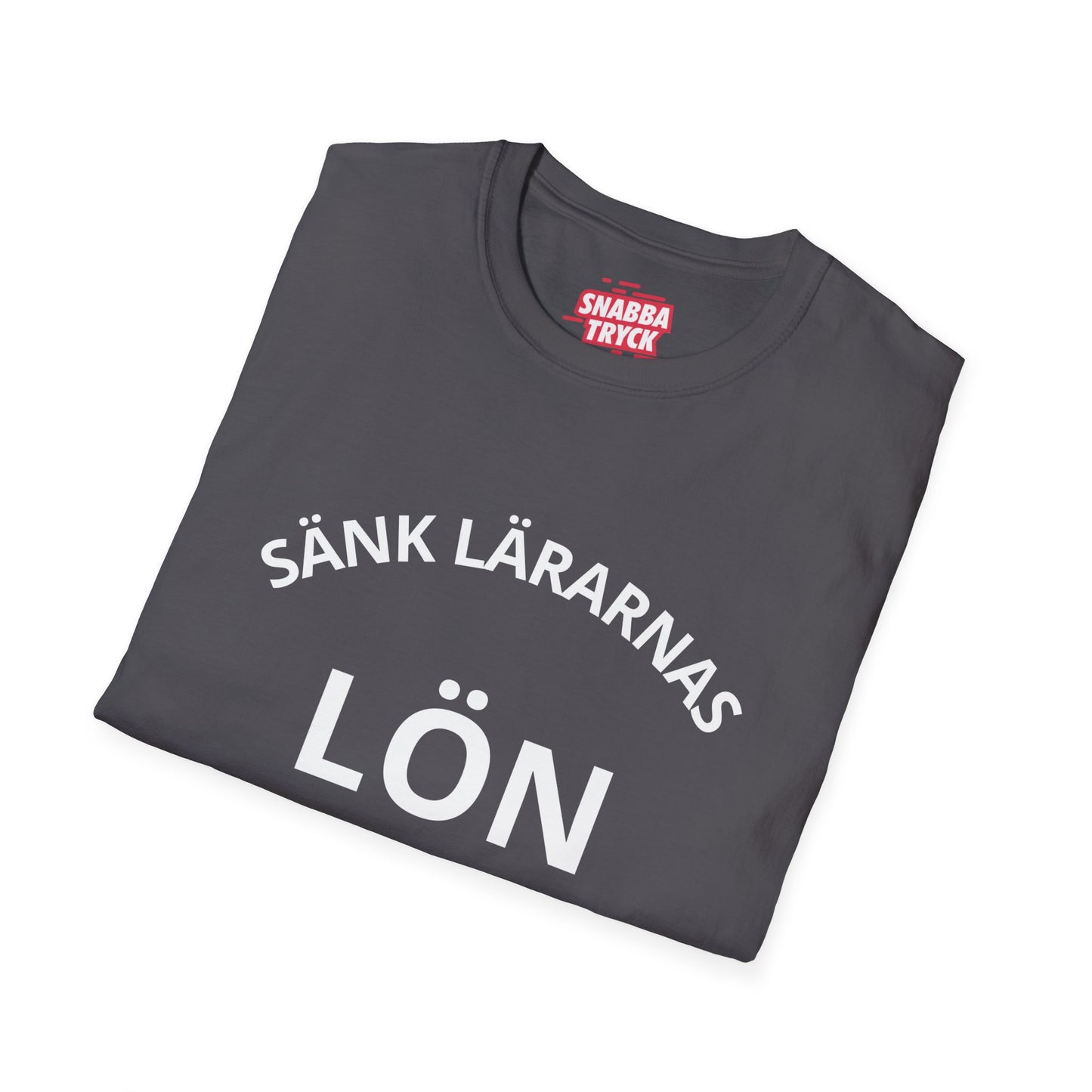 Sänk Lärarnas Lön T-shirt