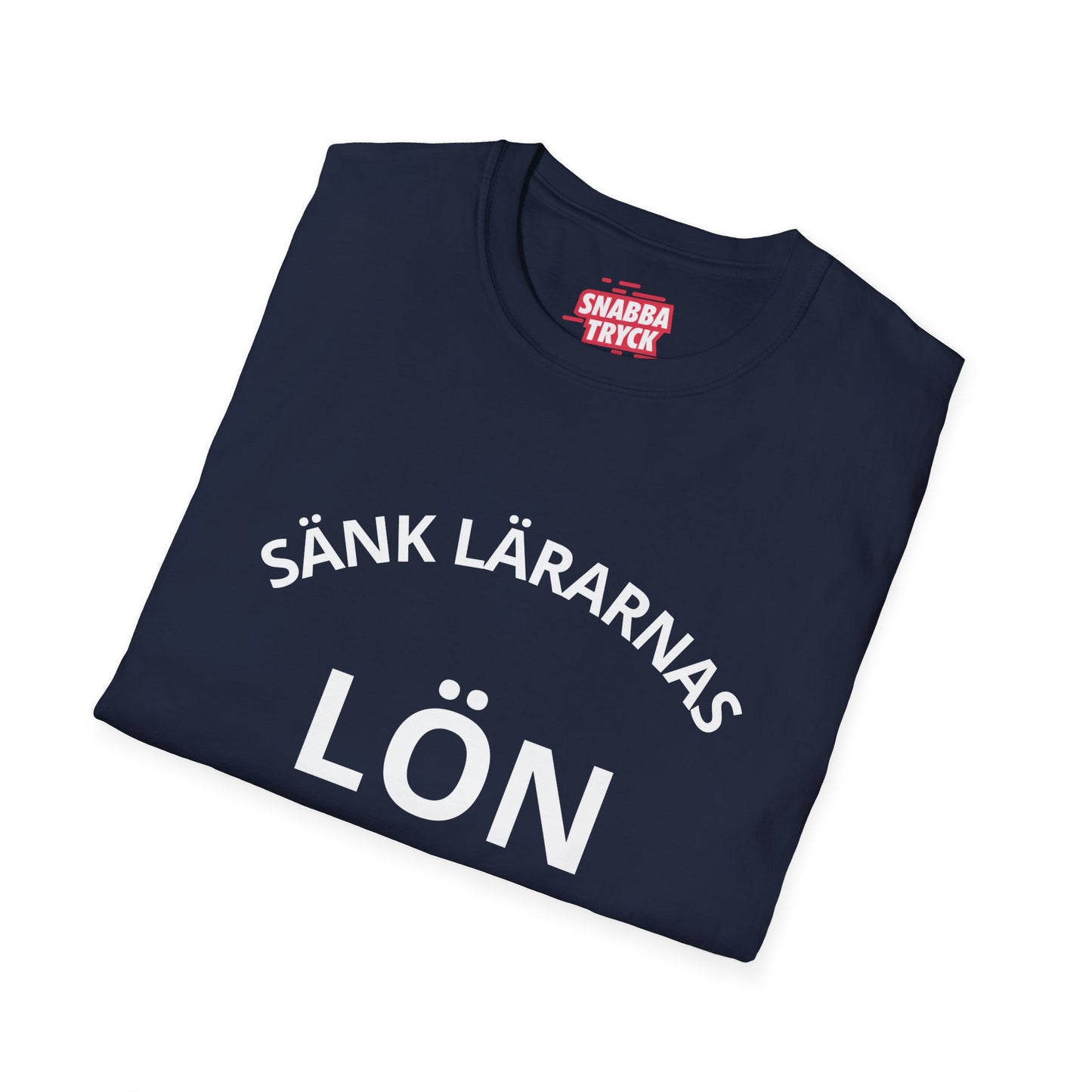 Sänk Lärarnas Lön T-shirt