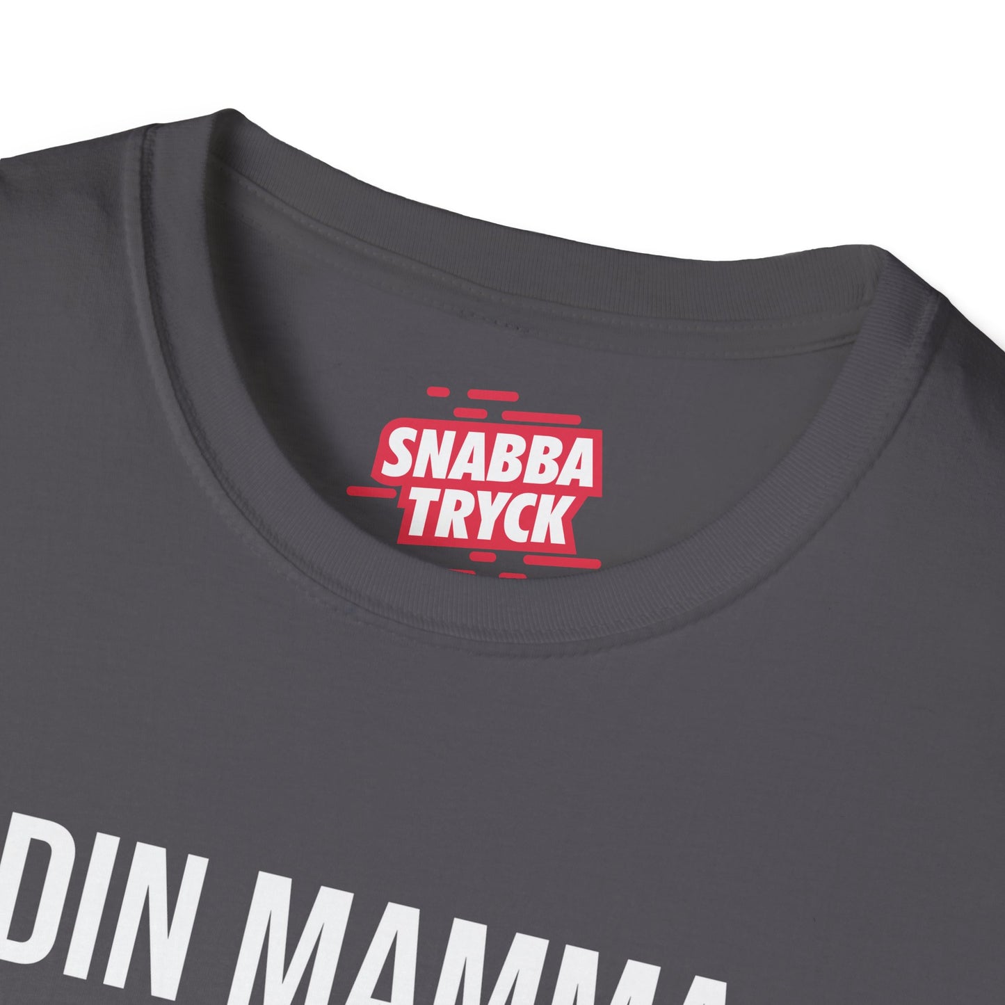 Din Mamma Var Här T-Shirt