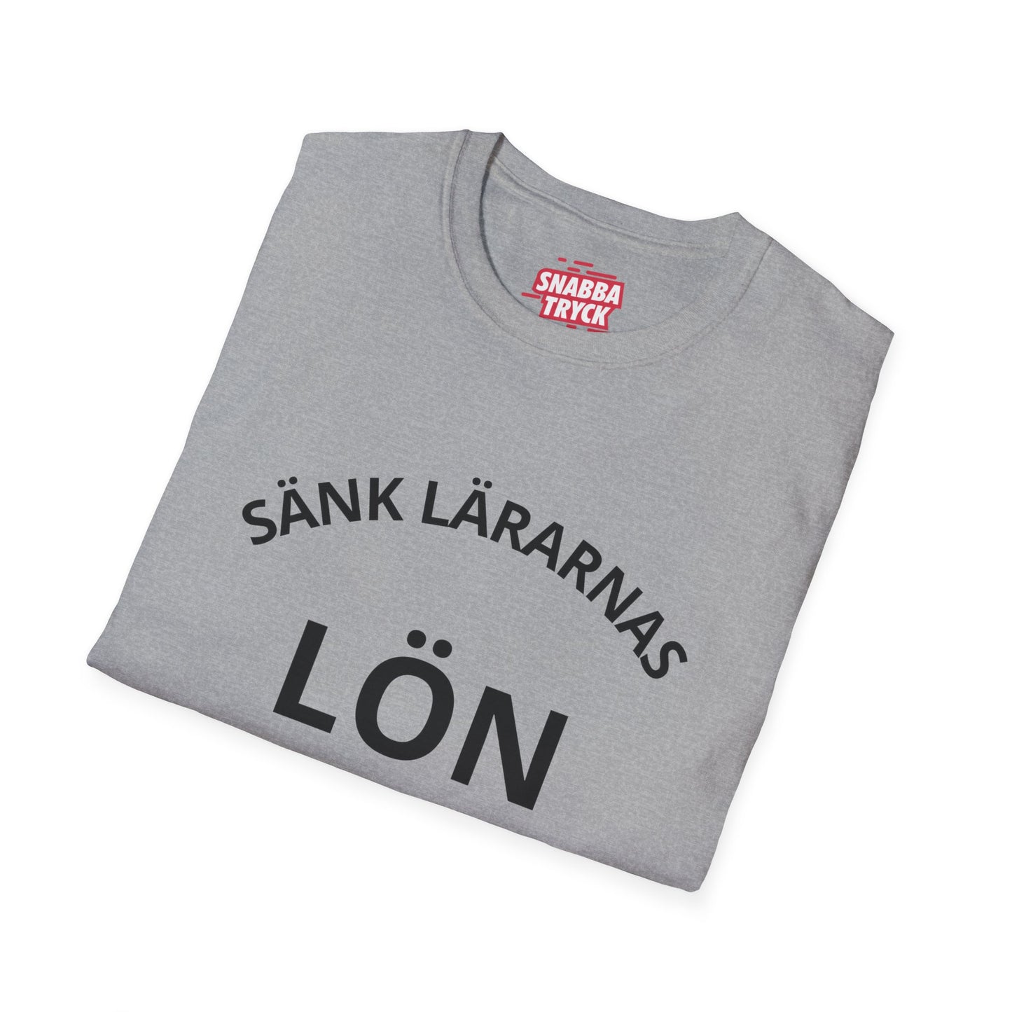 Sänk Lärarnas Lön T-shirt