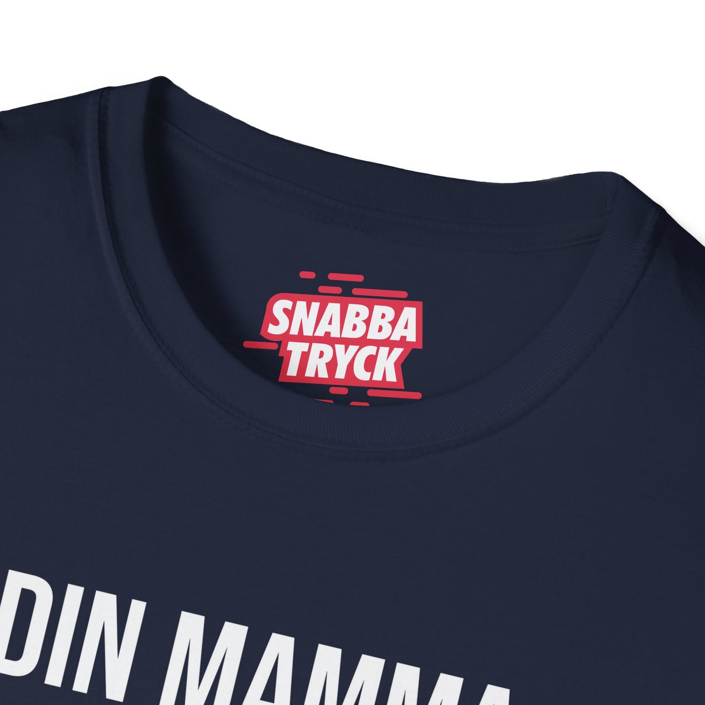 Din Mamma Var Här T-Shirt