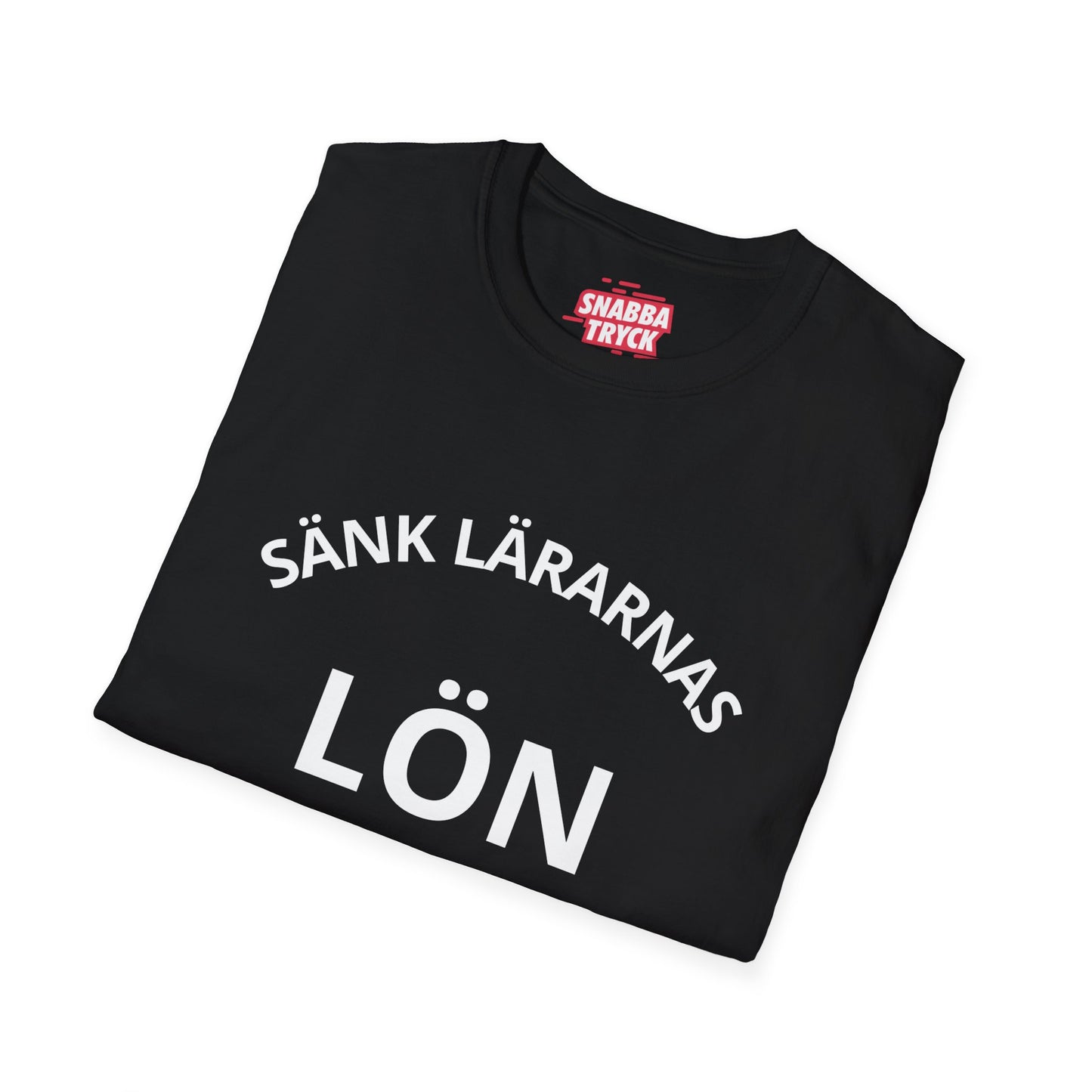 Sänk Lärarnas Lön T-shirt