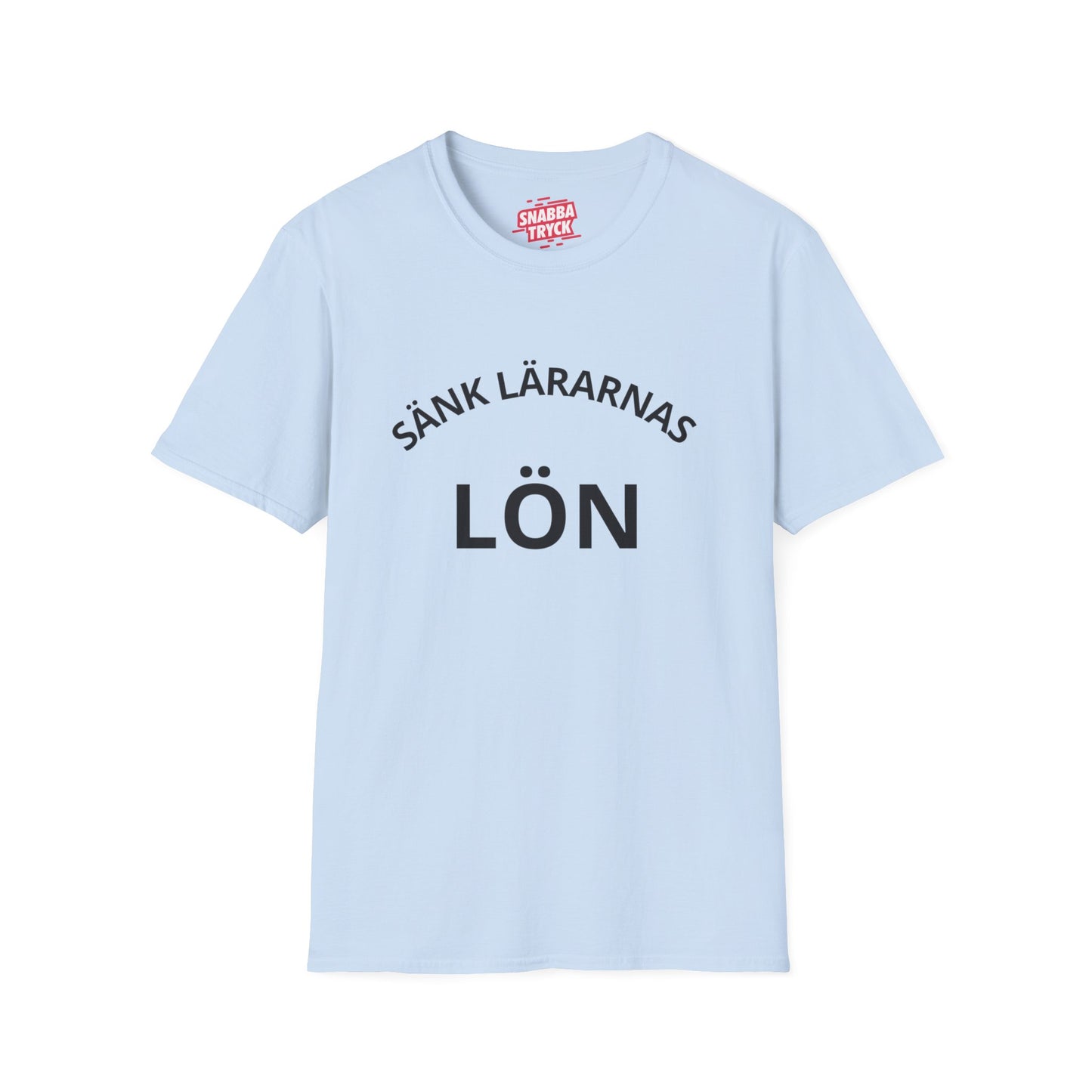 Sänk Lärarnas Lön T-shirt