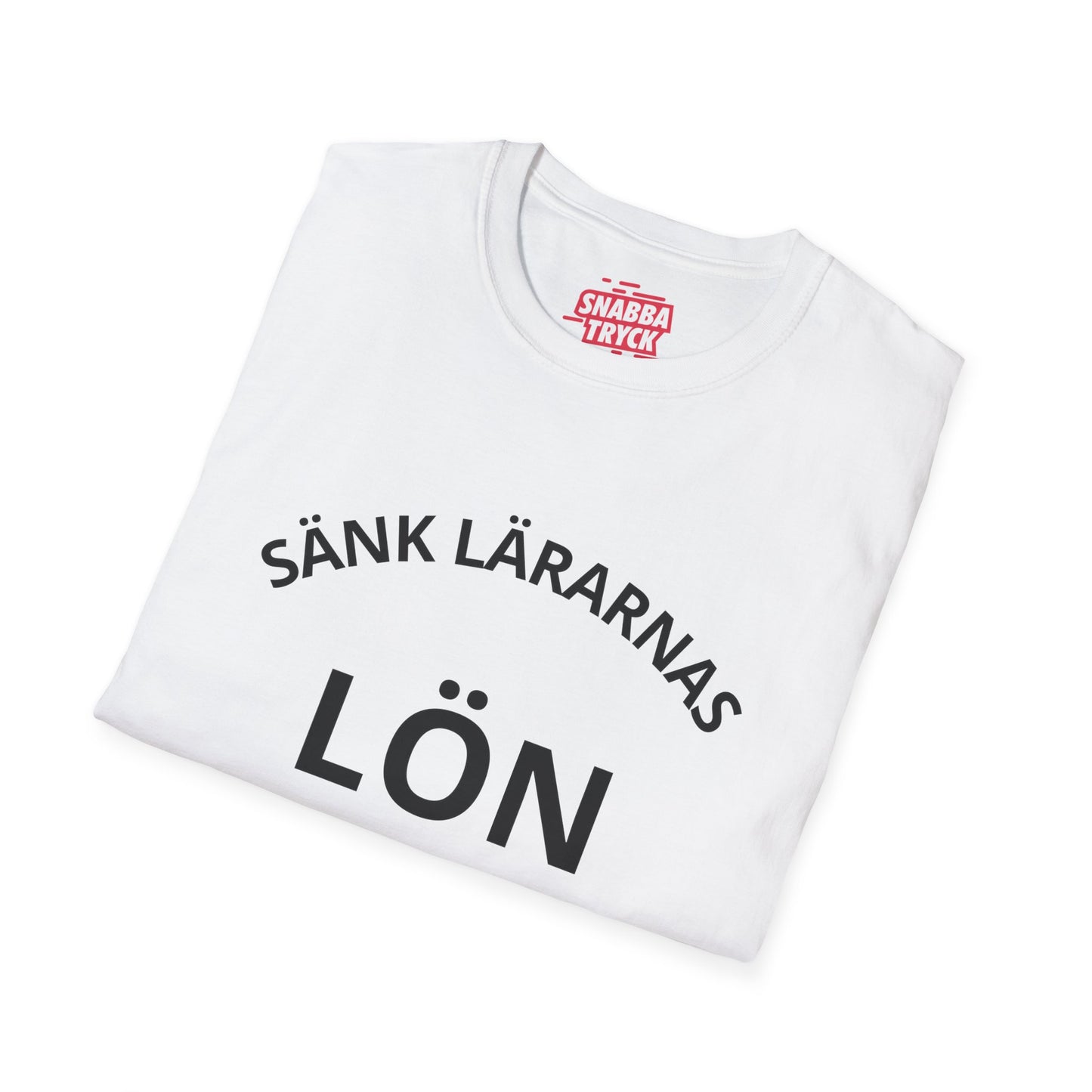 Sänk Lärarnas Lön T-shirt