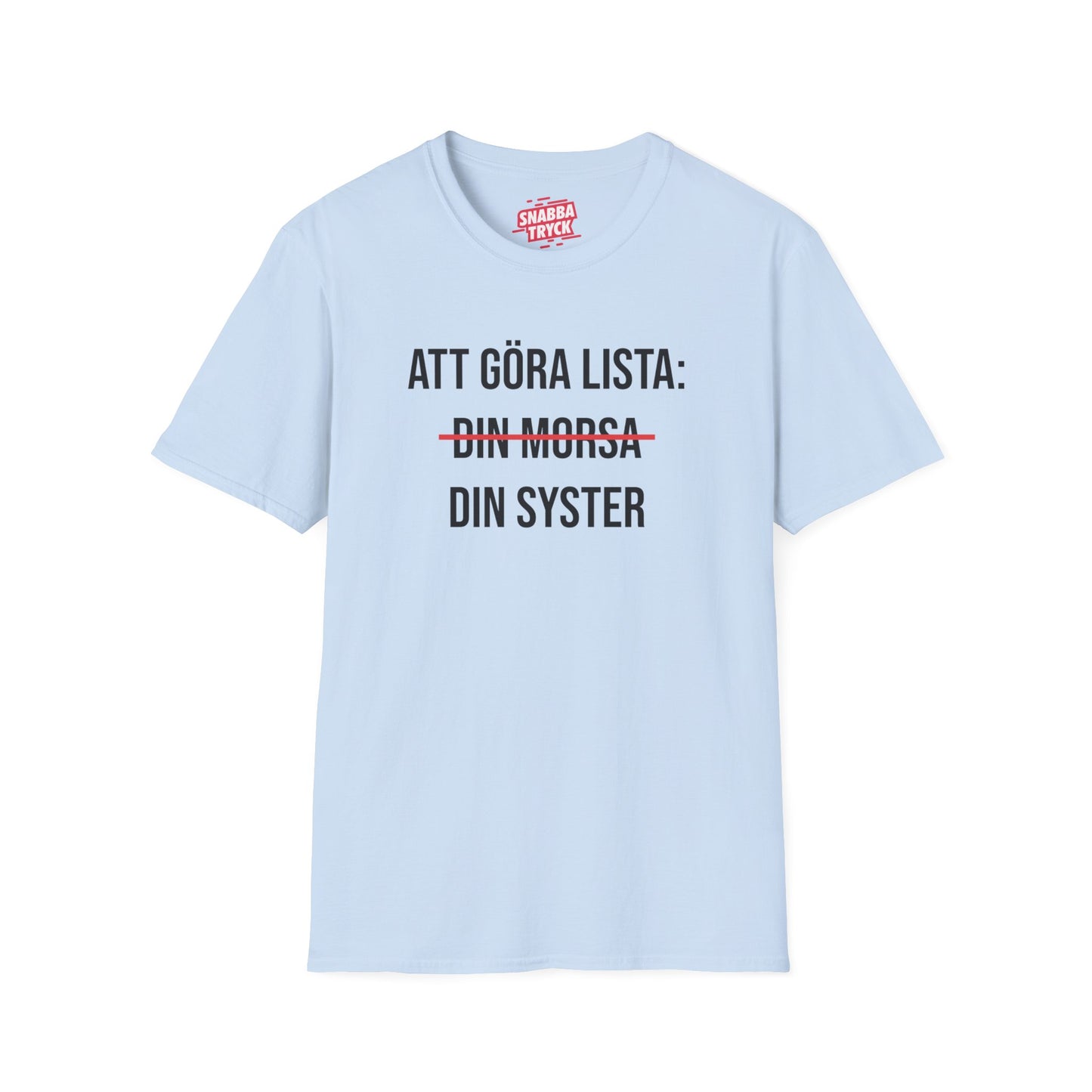 Att Göra Din Syster T-Shirt