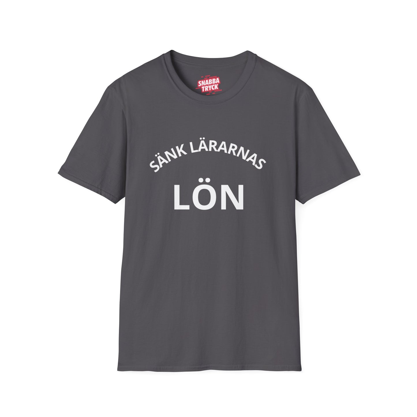 Sänk Lärarnas Lön T-shirt