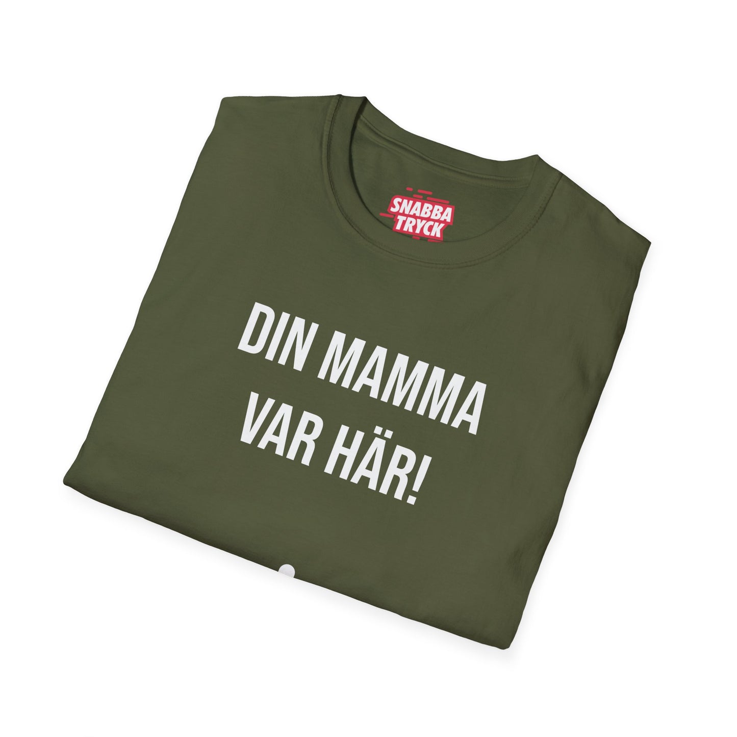 Din Mamma Var Här T-Shirt