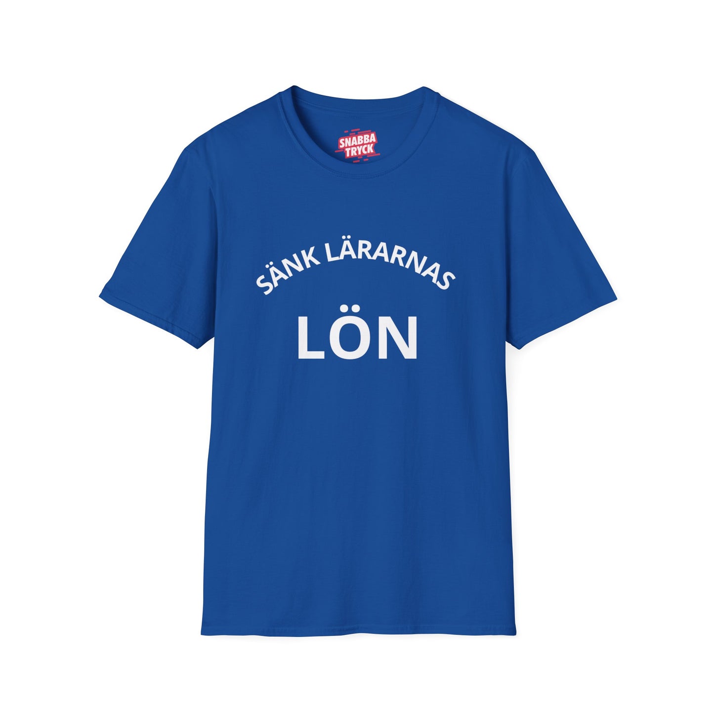 Sänk Lärarnas Lön T-shirt