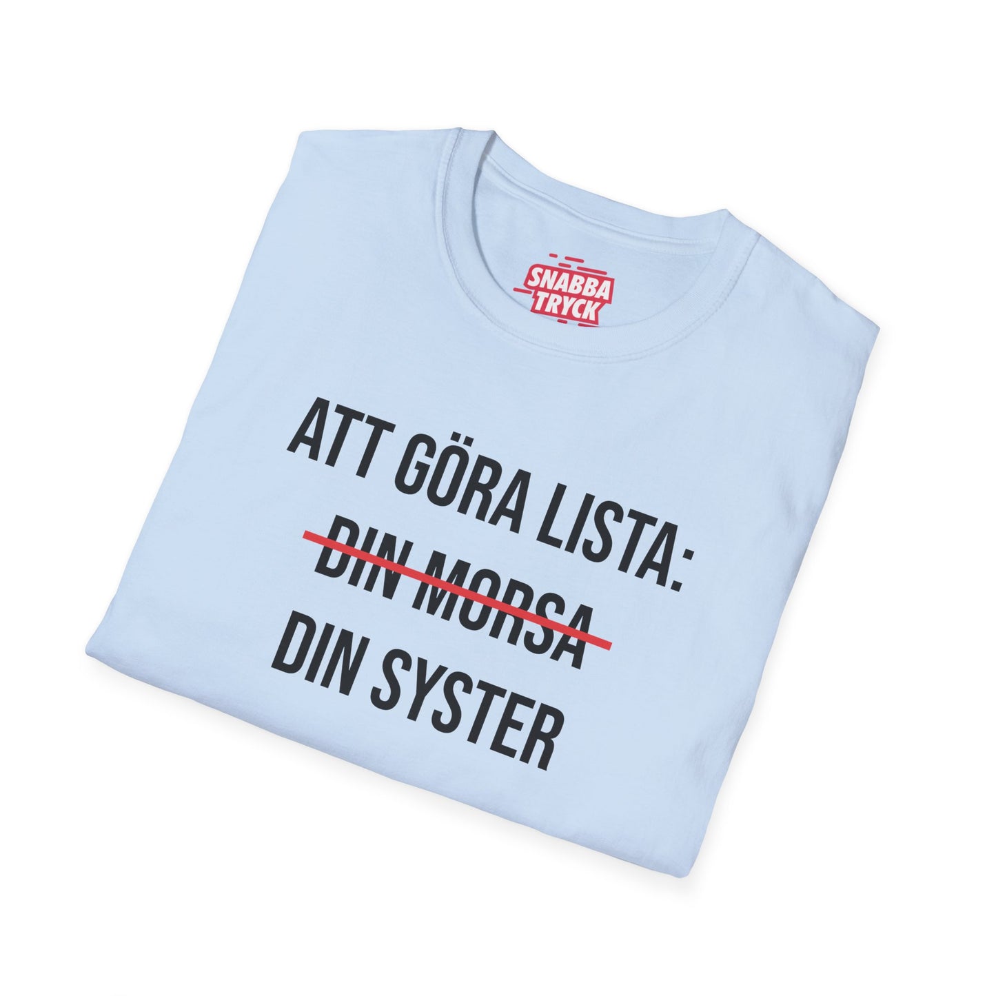Att Göra Din Syster T-Shirt