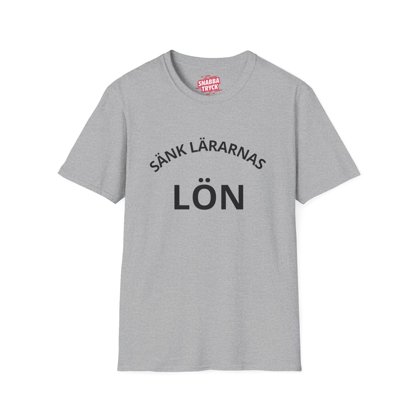 Sänk Lärarnas Lön T-shirt