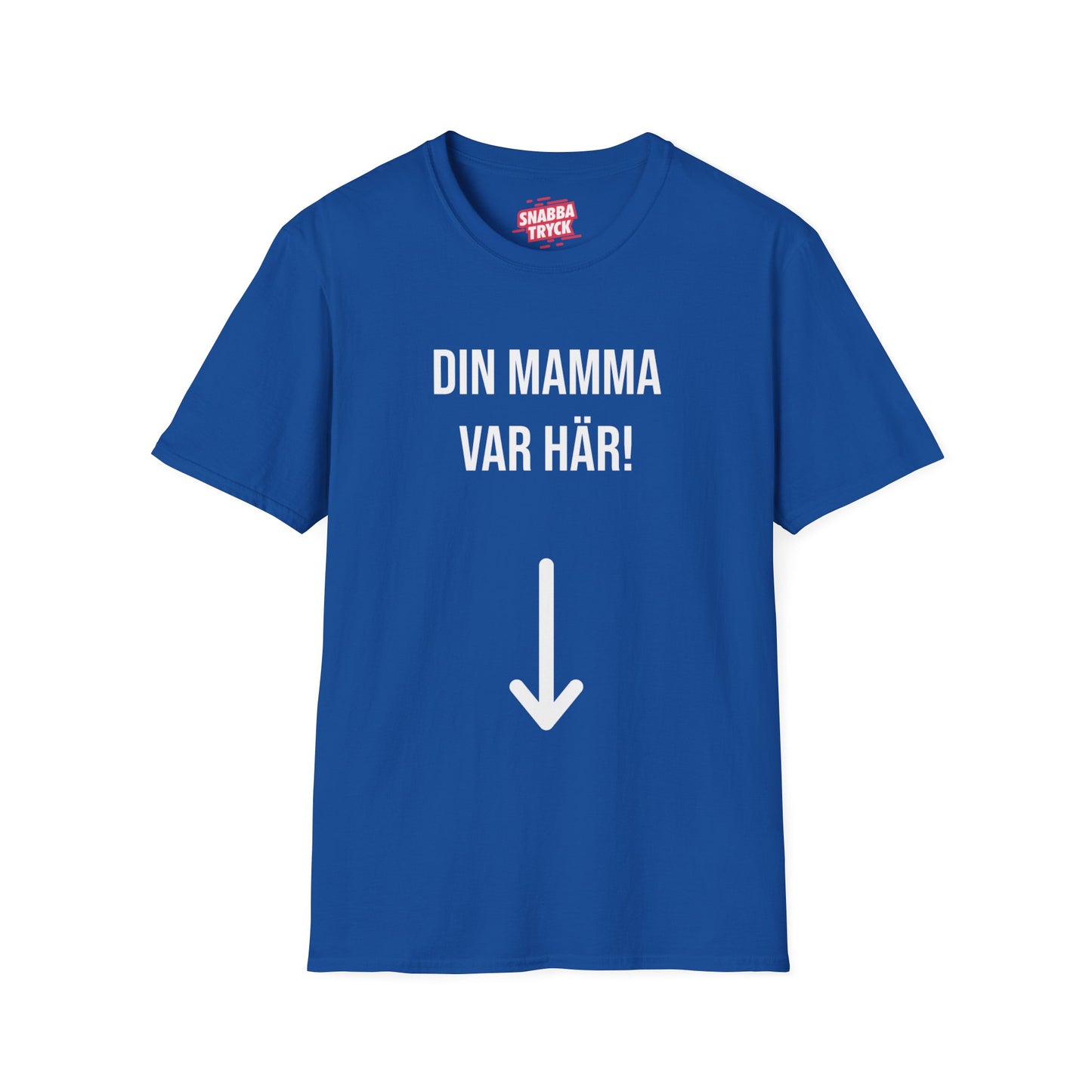 Din Mamma Var Här T-Shirt