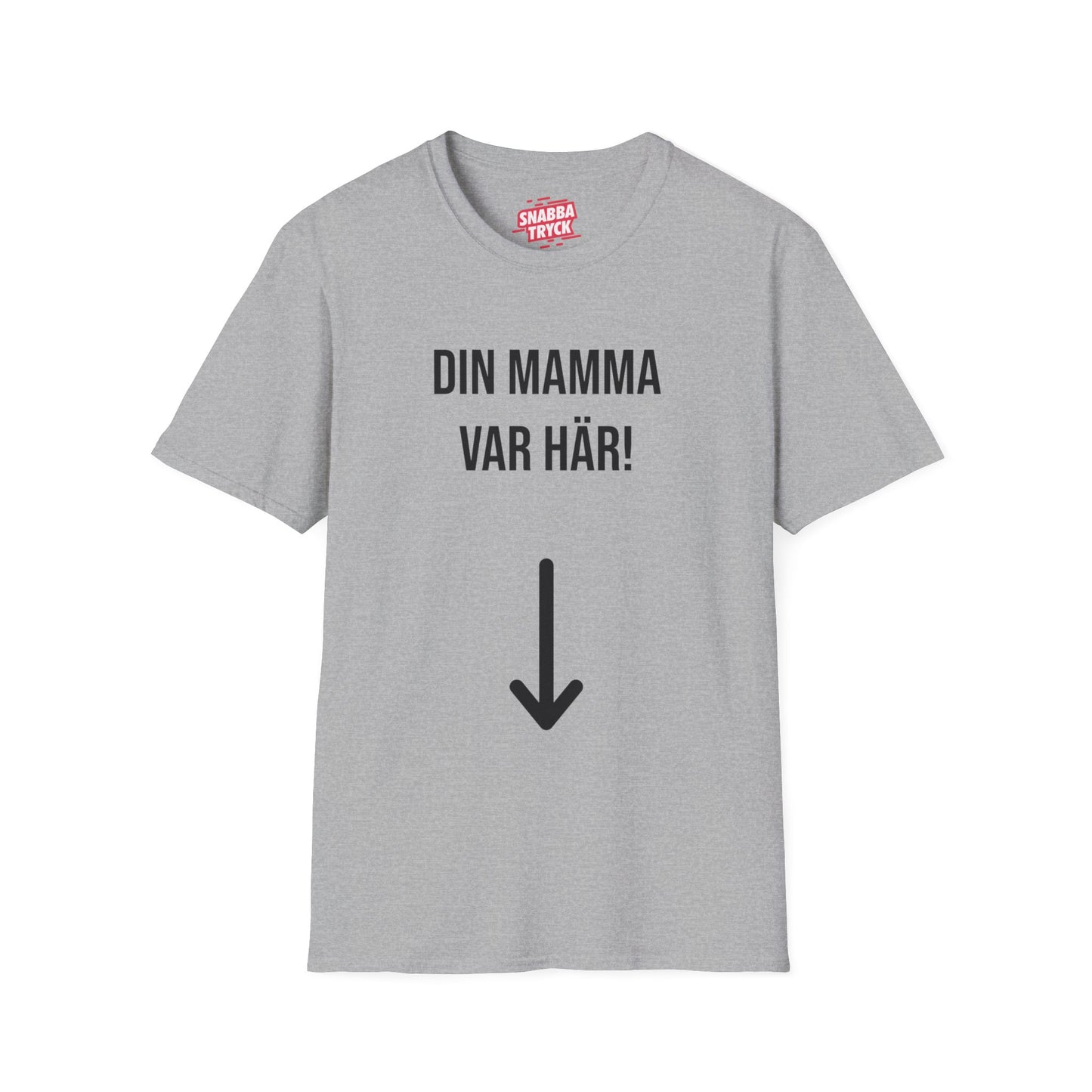 Din Mamma Var Här  T-Shirt