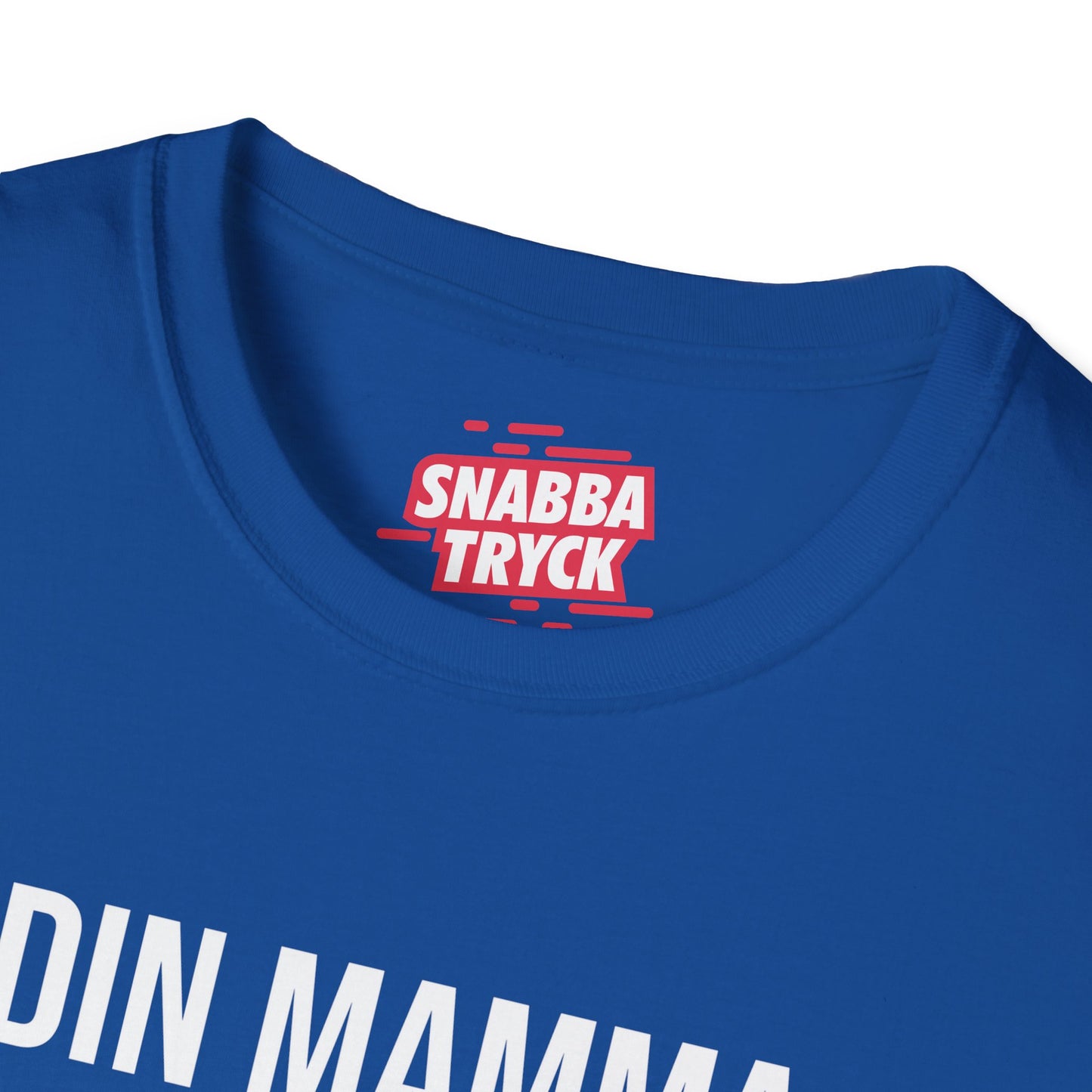 Din Mamma Var Här  T-Shirt