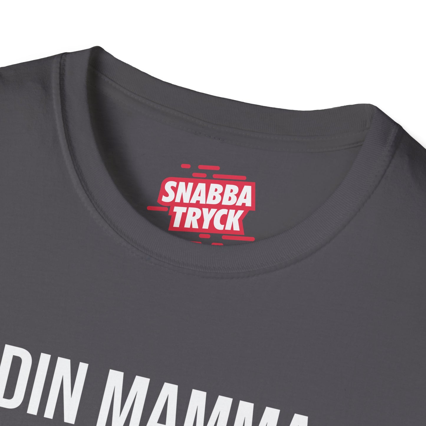 Din Mamma Var Här  T-Shirt