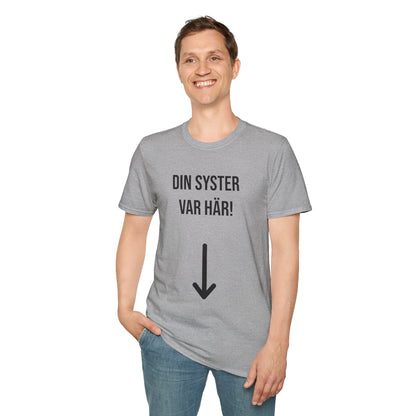 Din Syster Var Här T-Shirt