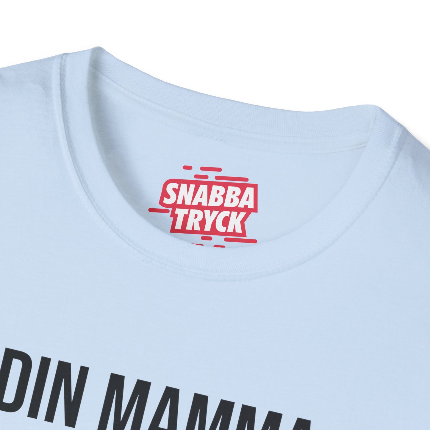 Din Mamma Var Här  T-Shirt