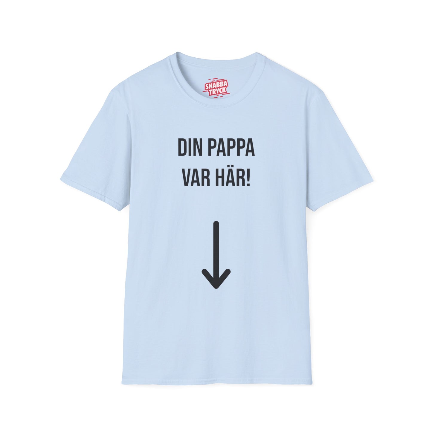 Din Pappa Var Här T-Shirt