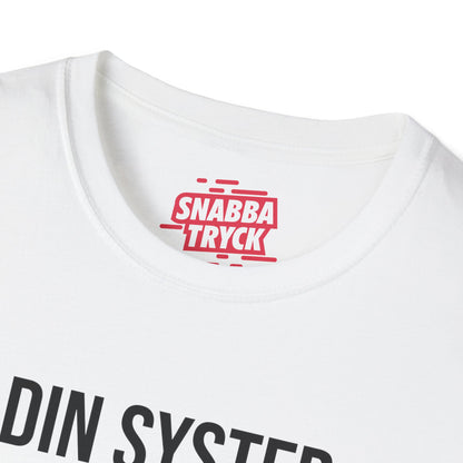 Din Syster Var Här T-Shirt