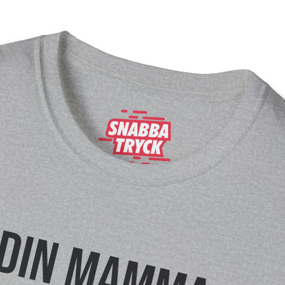 Din Mamma Var Här  T-Shirt