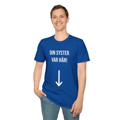 Din Syster Var Här T-Shirt