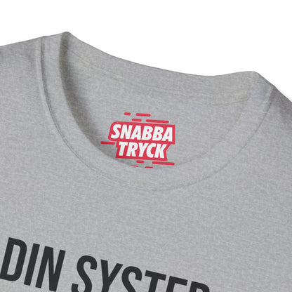 Din Syster Var Här T-Shirt