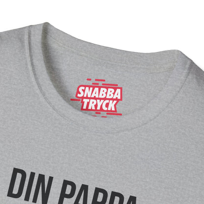 Din Pappa Var Här T-Shirt