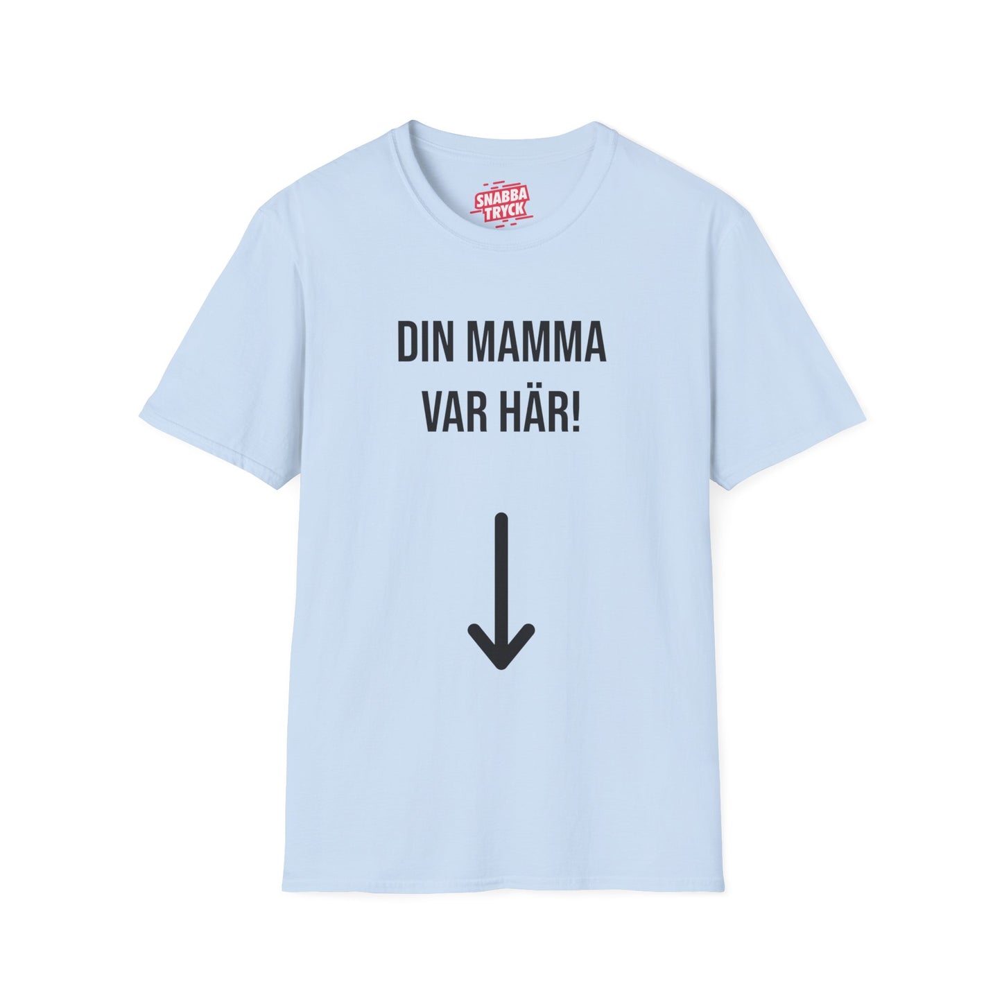 Din Mamma Var Här  T-Shirt