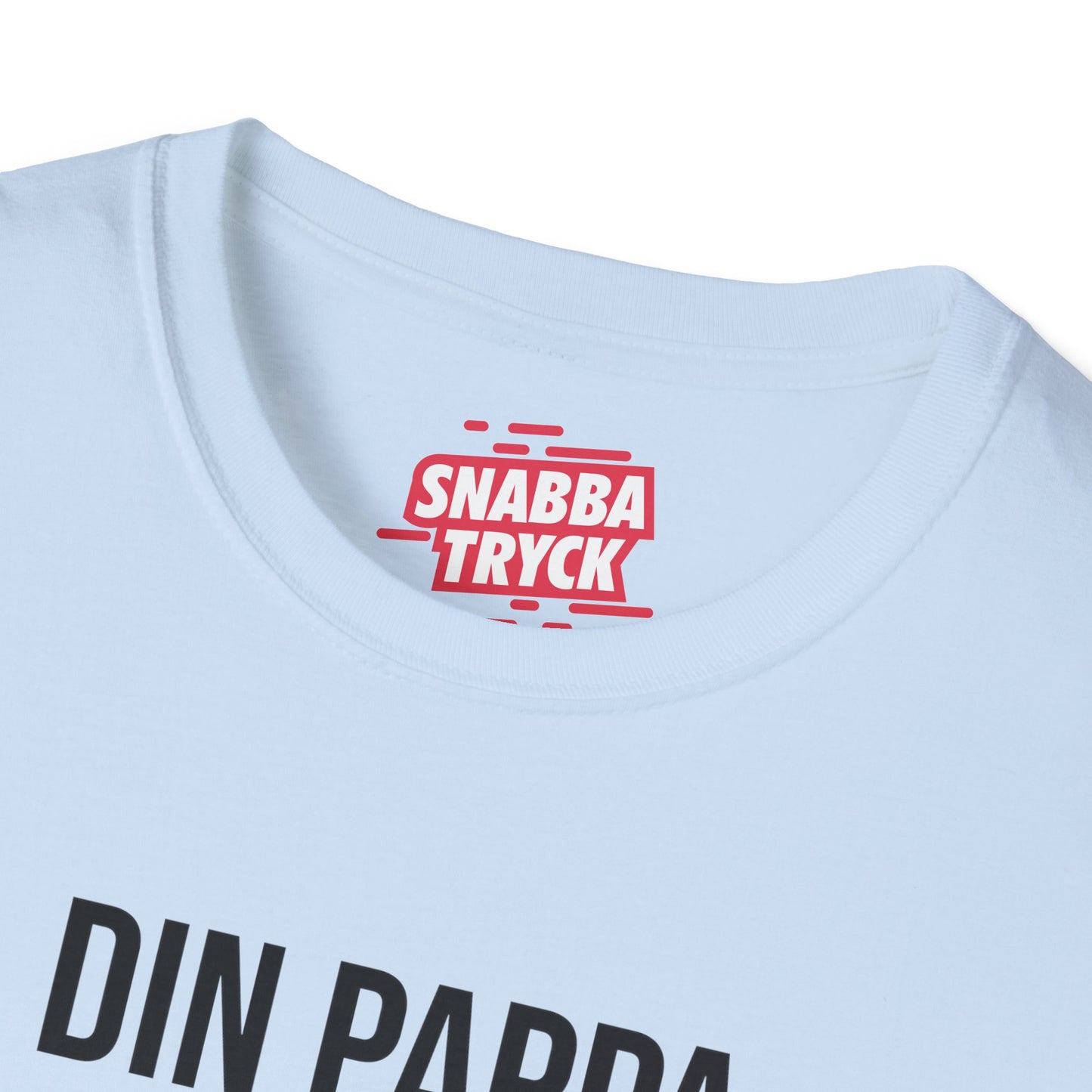 Din Pappa Var Här T-Shirt