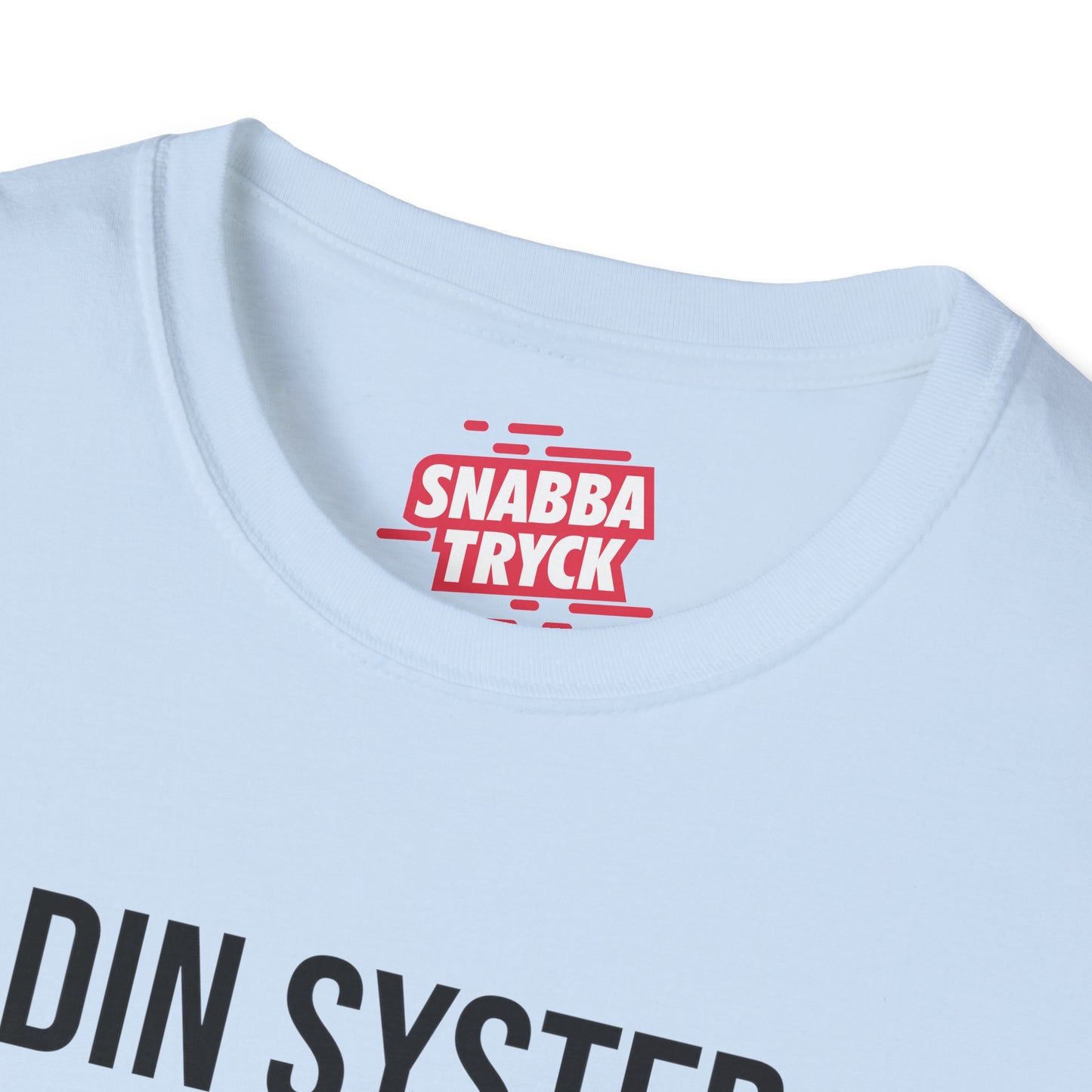 Din Syster Var Här T-Shirt