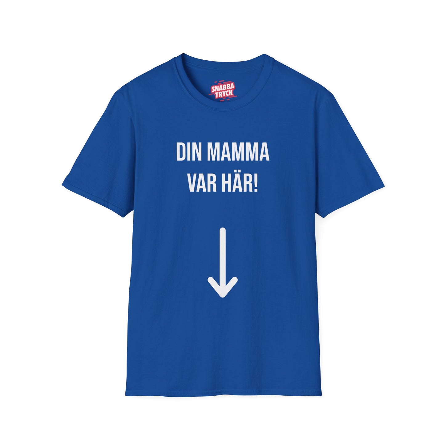 Din Mamma Var Här  T-Shirt