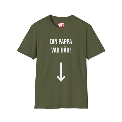 Din Pappa Var Här T-Shirt